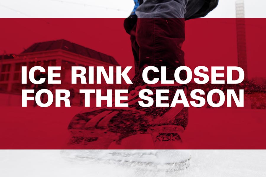Ice rink is closed for the season.