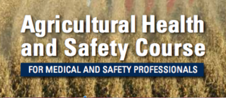 Agricultural Health and Safety Course for Medical and Safety Professionals