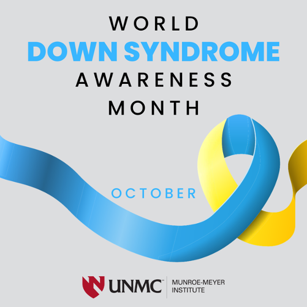 Facebook and Instagram post graphic including blue and yellow advocacy ribbon on grey background; UNMC-MMI logo; text reads - World Down syndrome Awareness Month October.
