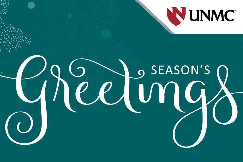 Graphic that says Season's Greetings&sol;UNMC