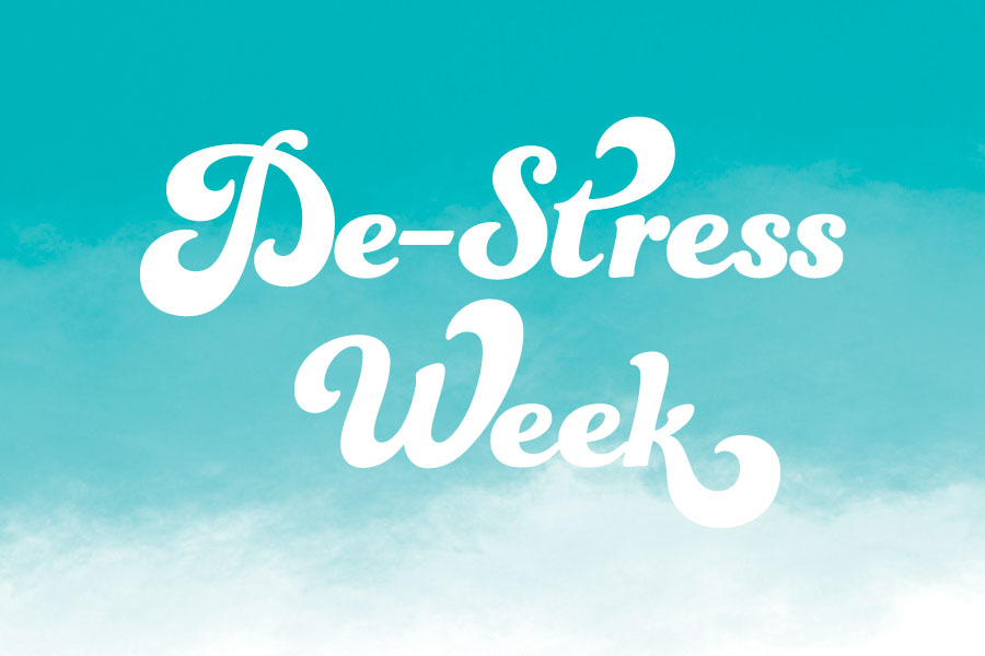 Graphic of a teal background and clouds that says De-Stress Week