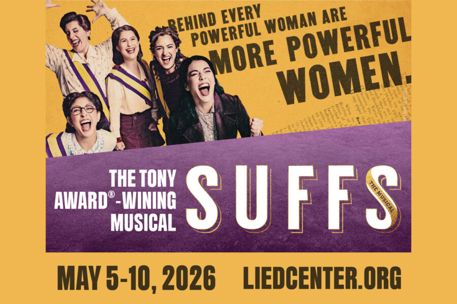 Promotional poster for Tony Award-winning musical "Suffs" featuring five women wearing purple and gold, set against a yellow and purple background. Text highlights show dates May 5-10, 2026, website liedcenter.org, and slogan "Behind every powerful woman are more powerful women."
