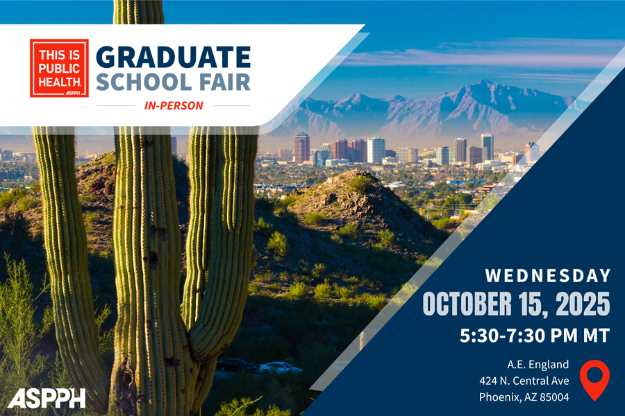 ASPPH This is Public Health Graduate School Fair in-person Phoenix, AZ
