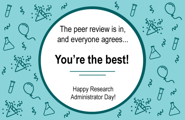 The peer review is in, and everyone agrees... You're the best!  Happy Research Administrator Day!